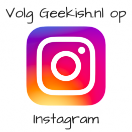 Volg Geekish.nl op Instagram